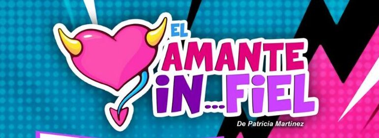 El Amante Infiel llegará al Teatro Morelos de Toluca con un elenco estelar este 23 de abril